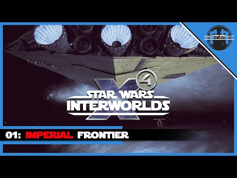 X4 Star Wars Interworlds Mod: 01: Imperial Frontier
