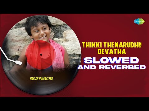 Thikki Thenarudhu Devatha - Slowed and Reverbed | Aajeedh | Abhijith Ramaswami | Harish Hwarkling