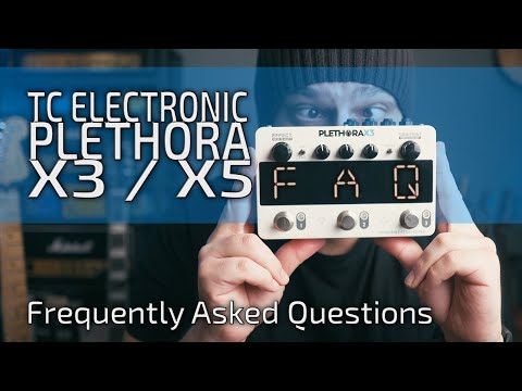 TC Electronic PLETHORA X3/X5 FAQ (March 2023)