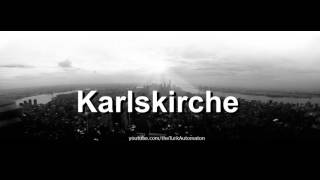 How to pronounce Karlskirche in German
