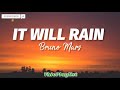bruno mars (it will rain lyrics song)