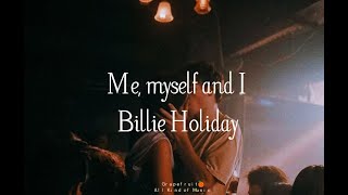 Me Myself and I - Billie Holiday [letra - lyrics - subtitulada - español] HQ 🍊