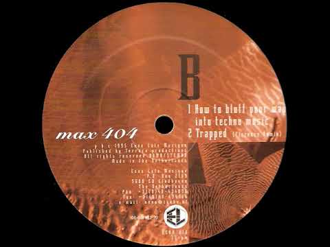 Max 404 - How To Bluff Your Way Into Techno Music