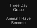 Three Days Grace - The Animal I Have Become ...