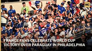 France Fans Celebrate World Cup Victory Over Paraguay in Philadelphia | AD1S