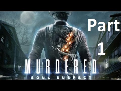 Murdered Soul Suspect Walkthrough Gameplay - Part 1 - Full HD