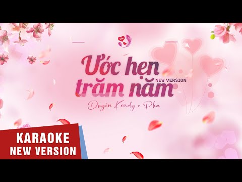 KARAOKE - ƯỚC HẸN TRĂM NĂM (NEW VERSION) - DUYÊN KENDY X PHA | Beat Chuẩn