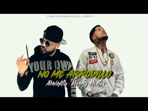 Almighty X Manny Montes  - No Me Arrodillo