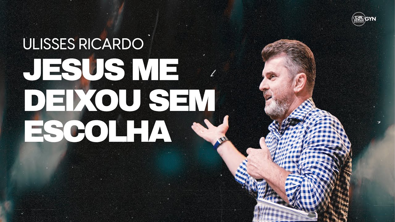 Ulisses Ricardo | Jesus me deixou sem escolha