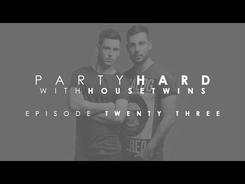 HouseTwins - Party Hard (Episode 23)