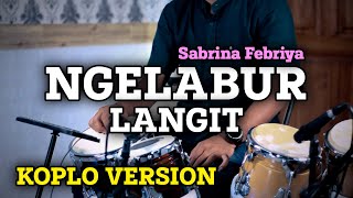 Download lagu NGELABUR LANGIT | SABRINA FEBRIYA KOPLO TERBARU mp3