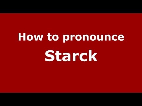 How to Pronounce Starck - PronounceNames.com