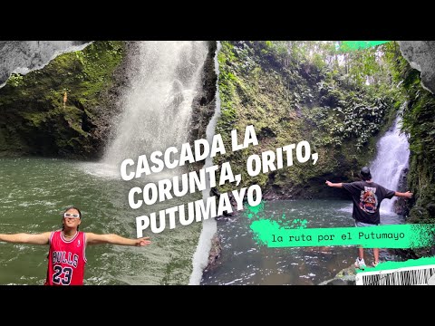 LA RUTA POR EL PUTUMAYO | Cascada la CORUNTA, Orito, Putumayo|