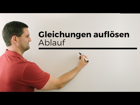 Ablauf Gleichungen auflösen, Umstellen, Umformen, Lösen | Mathe by Daniel Jung