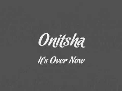 Onitsha - It's Over Now