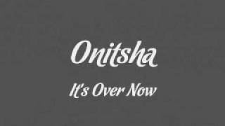 Onitsha - It's Over Now