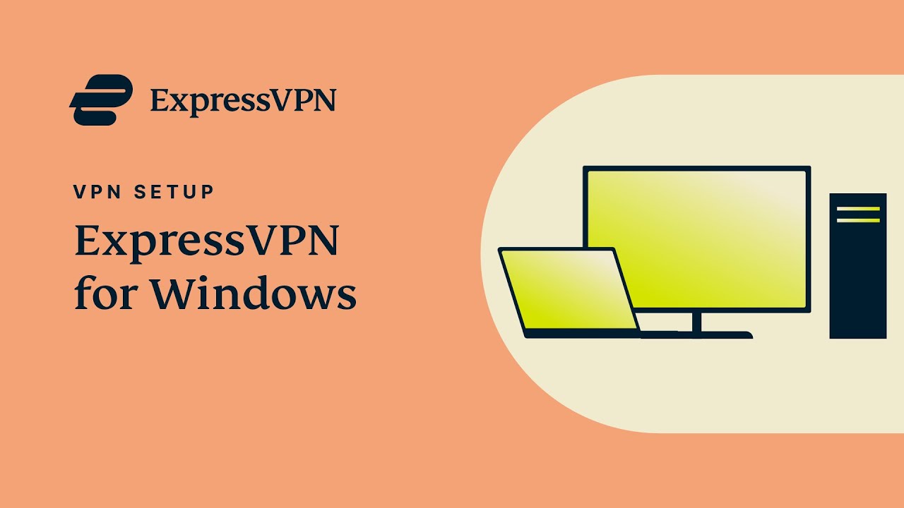 ExpressVPN cho Windows - Hướng dẫn thiết lập ứng dụng