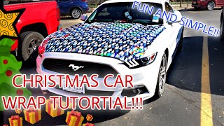 HOW TO CHRISTMAS WRAP YOUR CAR!! | CHRISTMAS CAR WRAP TUTORIAL | 2016 FORD MUSTANG | SIMPLE AND EASY