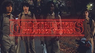 Stranger Things || Ghostbusters [w/Ann Chazova]