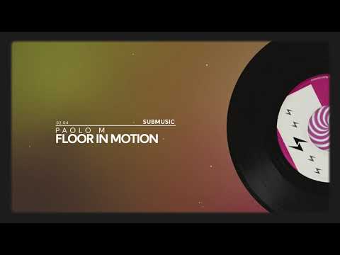 Paolo M. - Floor in Motion | submusic