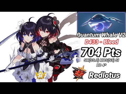 Redlotus D433: Quantum Whale V2 (Bleed) 704 Pts - SN(SS.0) HOS(S3) SI BD 4* | Honkai 6.5