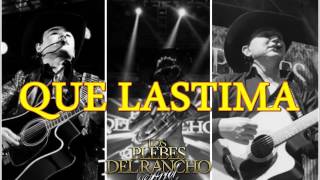 Que Lastima - Los Plebes Del Rancho De Ariel Camacho (2017) (ESTRENOS 2017)