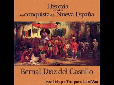 Historia verdadera de la conquista de la Nueva España by Bernal Díaz del CASTILLO Part 1/6