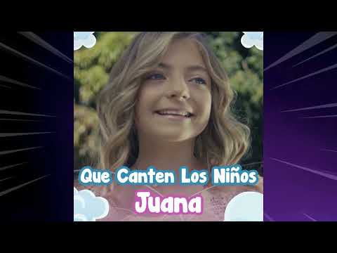 Que Canten los Niños  - Juana