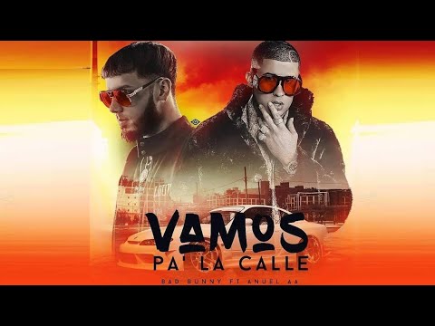 Bad Bunny - Vamos Pa La Calle (Full Remix) Ft. Anuel AA, Hector El Father