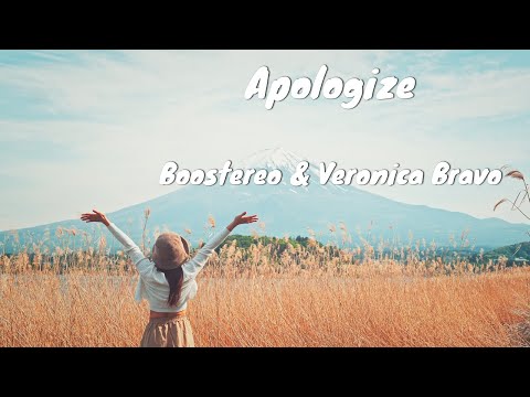 Boostereo & Veronica Bravo - Apologize 🎵 - Lyrics - Subtitulado Español - 4K - ⛰️ Mount Fuji