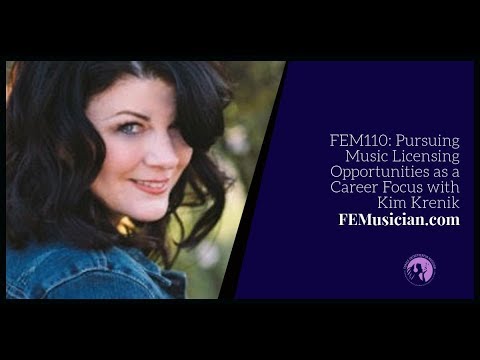 FEM110: Pursuing Music Licensing Opportunities as a Career Focus with Kim Krenik
