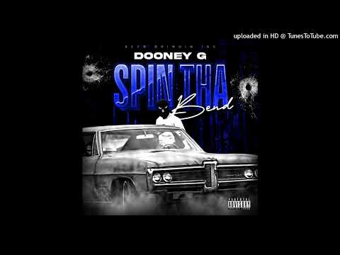 DooneyG - Spin The Bend [Official Audio]