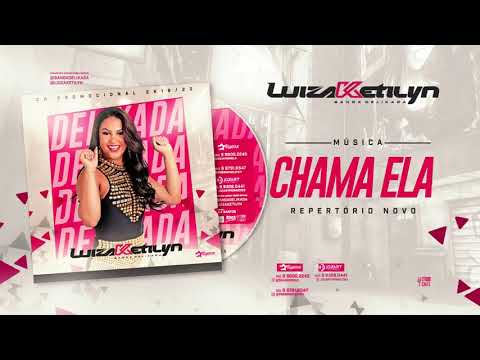 Chama Ela - Luiza Ketilyn, Banda Delikada | CD Promocional 2020