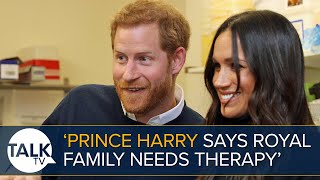 "Prince Harry Says Royal Family Needs THERAPY'"
