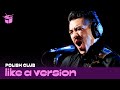 Polish Club Cover Flume Never Be Like You For Like A Version