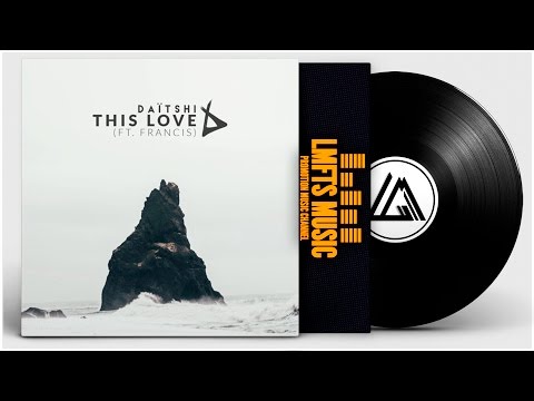 Daïtshi- This Love (feat. F R A N C I S)
