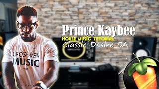 Prince Kaybee Style(Afro House Tutorial)  Fl Studi