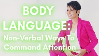 BODY LANGUAGE: 5 Non-Verbal Ways To Boost Confidence and COMMAND ATTENTION