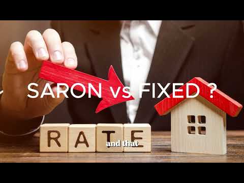 SARON vs Fixed ? Navigating the world of Swiss mortgages #SARON #FixedRateMortgage #SwissMortgage