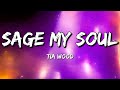 Tia Wood - Sage My Soul (Lyrics)