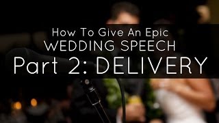 How to Give a Great Wedding Speech or Toast  Speech Delivery Tips, how to memorise a speech, tips fo