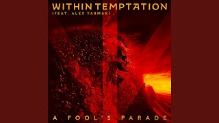 Musik-Video-Miniaturansicht zu A Fool's Parade Songtext von Within Temptation feat. Alex Yarmak