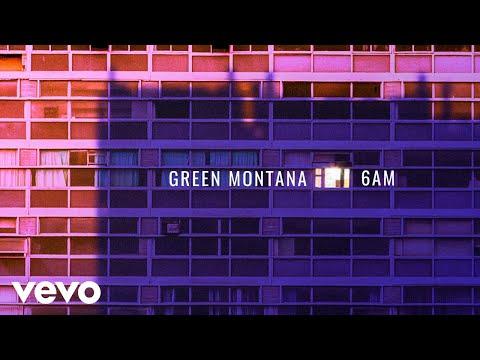 Green Montana - 6AM