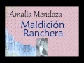 Amalia Mendoza:  Maldición Ranchera.