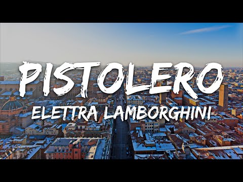 Elettra Lamborghini - Pistolero (Testo/Lyrics)