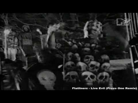 Flatlinerz - Live Evil (Provo One Remix)