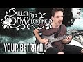 Bullet For My Valentine | Your Betrayal | GUITAR COVER (2020) + Screen Tabs