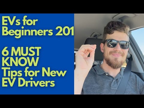 6 Tips Every New EV Driver Needs To Know