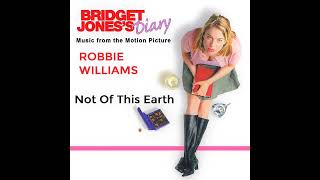 Robbie Williams - Not Of This Earth [Bridget Jones's Diary OST] 432 Hz