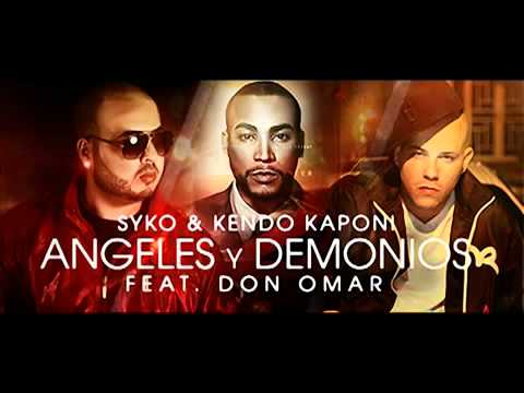 Syko Ft. Don Omar & Kendo Kaponi - Angeles  Demonios (Official Remix)